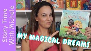 Story Time With Michele! "My Magical Dreams" read aloud for kids