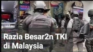 Razia Besar-besaran Pekerja Migran di Malaysia, TKI tak Berdokumen Agar Hati-hati