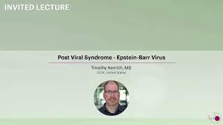 Post Viral Syndrome - Epstein-Barr Virus - Timothy Henrich, MD