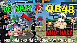 FreeFire || Độ Nhạy OB48 Kéo Tâm Oppo, Redmi, Vivo, Iphone, Samsung...Công Thức Chuẩn 100% Headshot