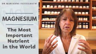 Magnesium - The Most Important Nutrient in the World