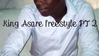 King Asare freestyle PT 2