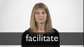 How to pronounce FACILITATE in British English