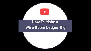 Wire Boom Ledger Rig