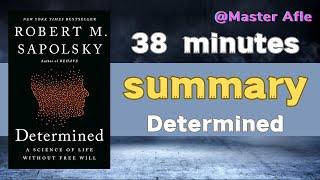 Summary of Determined by Robert M. Sapolsky | 38 minutes audiobook summary | #science