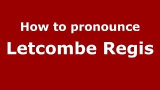 How to pronounce Letcombe Regis (English/UK) - PronounceNames.com