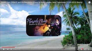 Purple Rain (PRINCE and the Revolution (Cover By Keith Langley, Jack Thammarat (12-30-2023) Shorts)