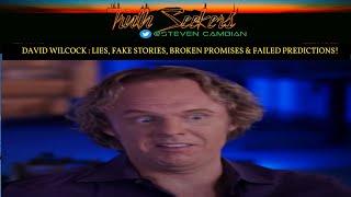 David Wilcock : Lies, fake stories, broken promises and failed predictions!