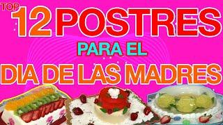 TOP 12 MEJORES POSTRES para EL DIA DE LAS MADRES o para IDEAS DE NEGOCIOS EN CASA con LA FAMILIA