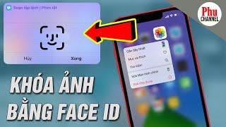 Cách khóa thư viện ảnh bằng FACE ID không cho người khác xem trộm trên IPhone