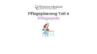 Pflegeplanung Teil 4 -Pflegeziele