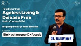 Bio Hacking your DNA code by Dr. Sajeev Nair