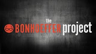 What is The Bonhoeffer Project?