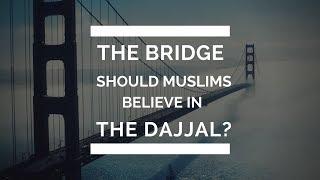 Should the Muslims Believe in the Dajjal?