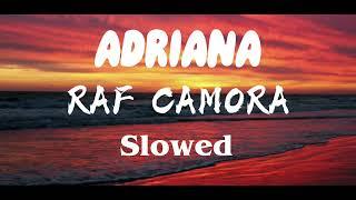 Raf Camora - ADRIANA (Slowed)