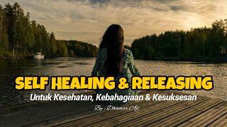 SELF HEALING & RELEASING - Untuk Kesehatan, Kebahagiaan dan Kesuksesan || Dhamar Aji Hipnoterapi