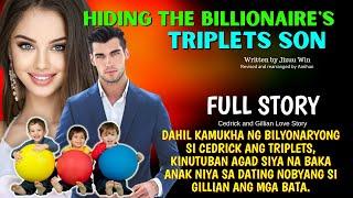 UNCUT FULL STORY | NO NEED FOR A DNA TESTING! | HIDING THE BILLIONAIRE'S TRIPLETS SON | Pinoy story