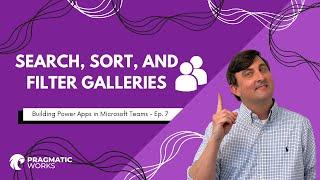 Search, Sort, and Filter Galleries [Building Power Apps In Microsoft Teams – Ep. 7]