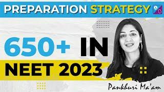 Best Strategy to Score 650+ in NEET 2023 | NEET Preparation Strategy