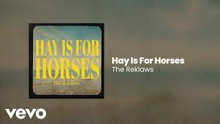 The Reklaws - Hay Is For Horses (Official Audio)