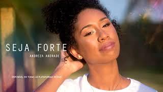 Andreza Andrade - Seja Forte