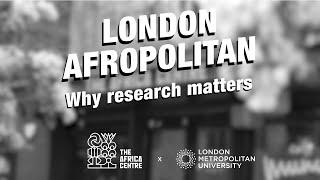 Why Afropolitan research matters – London Metropolitan University