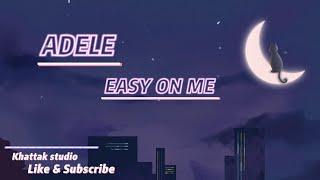 Adele -  Easy on my - lyrics video