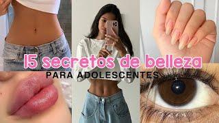 15 TIPS de BELLEZA que TODA ADOLESCENTE NECESITA para Verse BONITA! 