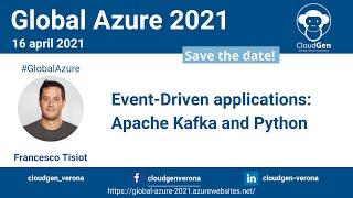 Global Azure 2021 Intro - Event-Driven applications: Apache Kafka and Python