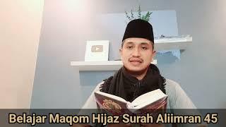 Belajar Mudah dan Pelan Maqom Hijaz Surah Ali imran Ayat 45