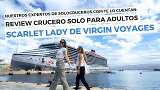 REVIEW CRUCERO SOLO PARA ADULTOS SCARLET LADY - VIRGIN VOYAGES ¡SoloCruceros.com te lo cuenta todo!