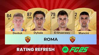 FIFA 25| ROMA  PLAYER RATINGS (EA FC 25)!ft,DYBALA,DOVBYK,EL SHAARAWY,MANCINI,RYAN,KONE,PELLEGRINI