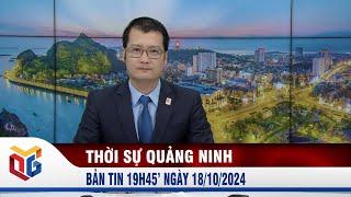 Bản tin thời sự 19h45' ngày 18/10/2024