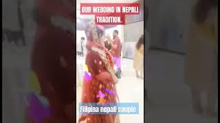 FILIPINA NEPALI COUPLE/OUR WEDDING IN NEPALI TRADITION