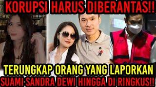 Terungkap Orang Yang Laporkan Suami Sandra Dewi Hingga Di Ringkus!!