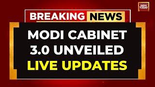 LIVE: PM Modi Swearing-In LIVE | Who Gets What In Modi Cabinet 3.0? | Modi Cabinet Unveiled LIVE