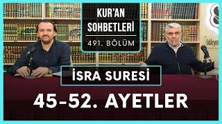 İsra Suresi 45-52. Ayetler | Kur'an Sohbetleri