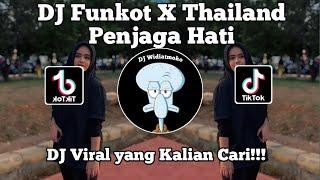 DJ FUNKOT || THAILAND PENJAGA HATI TREND PUNK OG VIRAL TIK TOK TERBARU 2024 YANG KALIAN CARI  !!..