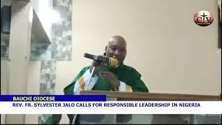 REV  FR  SYLVESTER JALO CALLS FOR RESPONSIBLE LEADERSHIP IN NIGERIA