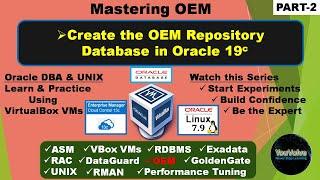 Mastering OEM Part-2 - Step By Step Tutorial to Create OEM 13c Repository Database in Oracle 19c
