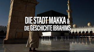 Makka und die Geschichte Ibrahims