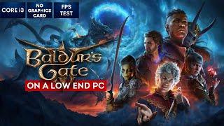 Baldur's Gate 3 on Low End PC | NO Graphics Card | i3