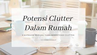 8 Kategori Barang Yang Berpotensi Jadi Clutter | Minimalism Indonesia | #decluttering