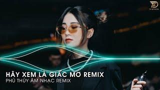 Hãy Xem Là Giấc Mơ Remix - Rồi Từ Đây Đôi Ta Hai Lối Remix Hot Tik tok 2024