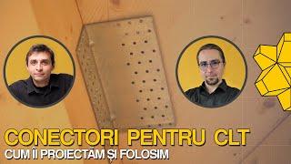 CONECTORI PENTRU CLT - Cum îi proiectăm și folosim?