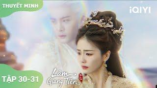 Giết anh đi, hãy sống tiếp  | Lâm Giang Tiên Ep30-31 | iQIYI Vietnam