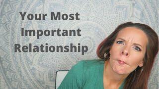 Your Most Important Relationship