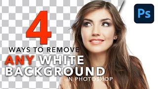 4 Easy Ways To Remove ANY White Background In Photoshop