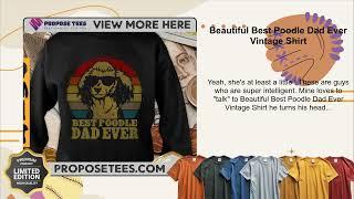 Beautiful Best Poodle Dad Ever Vintage Shirt