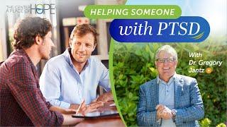 How to Help Someone Suffering from PTSD | Dr. Gregory Jantz